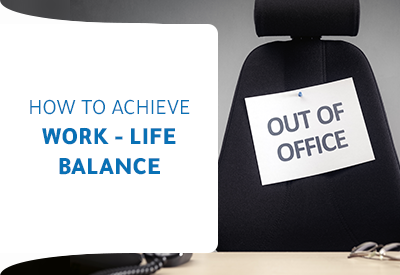 The best ways to achieve and maintain your Work-Life Balance